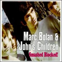 Marc Bolan &amp; John&#039;s Children / Smashed Blocked! (수입/미개봉)