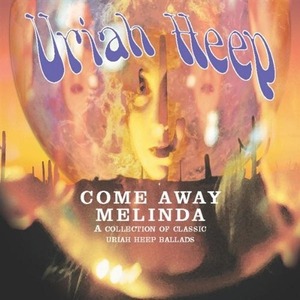 [중고] Uriah Heep / Come Away Melinda : Ballads (수입)