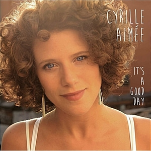 [중고] Cyrille Aimee / It&#039;s A Good Day