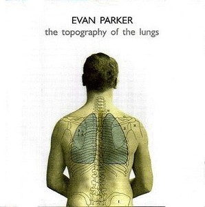 [중고] Evan Parker / The Topography Of The Lungs (수입/Digipack)