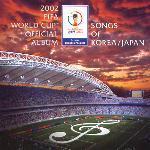 V.A. / 2002 Fifa World Cup Official Album - Songs Of Korea, Japan (미개봉)