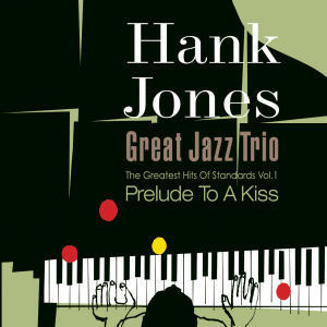Hank Jones Great Jazz Trio / Prelude To A Kiss (The Greatest Hits Of Standards Series Vol.1/Digipack/미개봉)