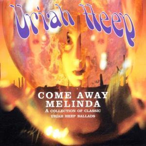 Uriah Heep / Come Away Melinda : Ballads (수입/미개봉)