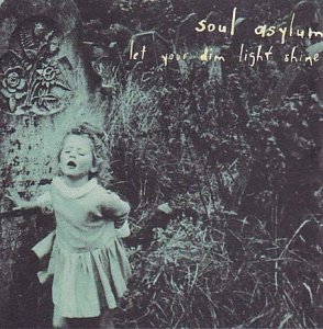 Soul Asylum / Let Your Dim Light Shine (미개봉)