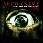 [중고] Arch Enemy / Dead Eyes See No Future (수입)