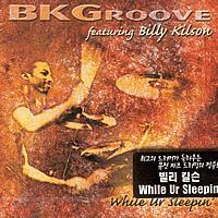 [중고] Billy Kilson / BK Groove While Ur Sleeping