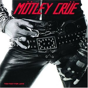 Motley Crue / Too Fast For Love (미개봉)