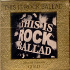 [중고] V.A. / This Is Rock Ballad, Special Edition Gold (2CD/Box Case)