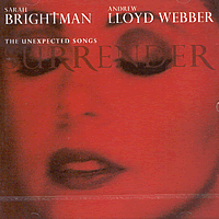 Sarah Brightman, Andrew Lloyd Webber / Surrender (The Unexpected Songs/미개봉)