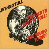 [중고] Jethro Tull / Too Old To Rock&#039;N&#039;Roll, Too Young To Die (수입)