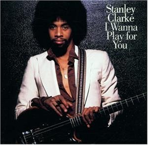 Stanley Clarke / I Wanna Play For You (수입/미개봉)