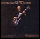 Joe Pass / What Is There To Say (미개봉)