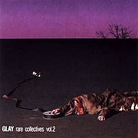 Glay (글레이) / Rare Collectives Vol.2 (2CD/미개봉/tkpd0020)