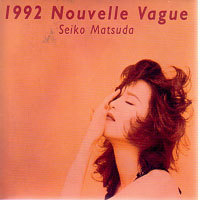 [중고] Seiko Matsuda (마츠다 세이코) / 1992 Nouvelle Vague (수입/Digipack/srcl2364)