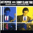 [중고] Art Pepper with Sonny Clark / Holiday Flight - Lighthouse 1953 (2CD/일본수입)