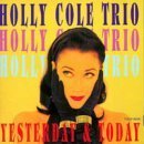 [중고] Holly Cole Trio / Yesterday &amp; Today