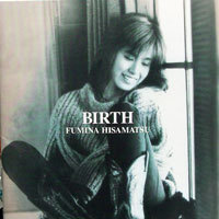 [중고] Fumina Hisamatsu (久松史奈) / BIRTH (수입/bvcr605)