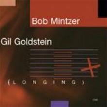 Bob Mintzer &amp; Gil Goldstein / Longing (Digipack/미개봉)