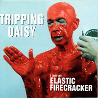 [중고] Tripping Daisy / I Am an Elastic Firecracker (수입)