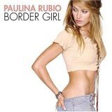[중고] Paulina Rubio / Border Girl