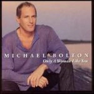 Michael Bolton / Only A Woman Like You (미개봉)