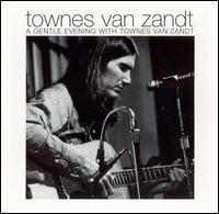 [중고] Townes Van Zandt / A Gentle Evening with Townes Van Zandt (수입)