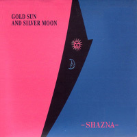 [중고] Shazna / GOLD SUN AND SILVER MOON (일본수입/Digipack/bvcr798)