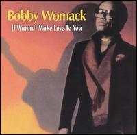 [중고] Bobby Womack / I Wanna Make Love To You (수입)
