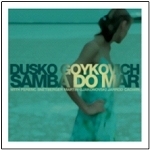 [중고] Dusko Goykovich / Samba Do Mar (바다의 삼바)