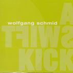 Wolfgang Schmid / A Swift Kick (Digipack/수입/미개봉)
