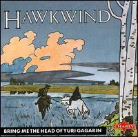 [중고] Hawkwind / Bring Me the Head of Yuri Gagarin - Live At The Empire Pool - 1976 (수입)