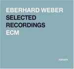 Eberhard Weber / ECM Selected Recordings, Rarum (Digipack/수입/미개봉)