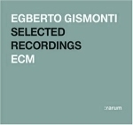 Egberto Gismonti / ECM Selected Recordings, Rarum (Digipack/수입/미개봉)