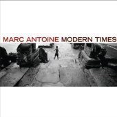 Marc Antoine / Modern Times (Digipack/미개봉)