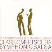 Klazz Brothers, Cuba Percussion / Classic Meets Cuba Symphonic Salsa (digipack/미개봉/sb70004c)