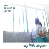 [중고] My Little Airport / Stay As Sweet As You Are (Digipack)