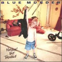 Blue Murder / Nothin&#039; But Trouble (+bonus track/미개봉)
