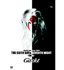 [DVD] Gackt / Live Tour 2004: The Sixth Day &amp; Seventh Night~Final~ (2DVD/미개봉)