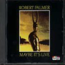 [중고] Robert Palmer / Maybe It&#039;s Live (수입)