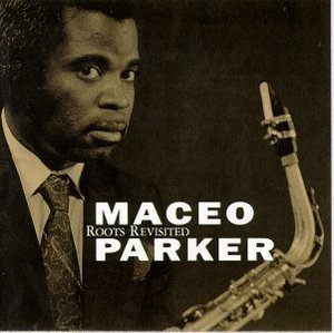 Maceo Parker / Roots Revisited (수입/미개봉)