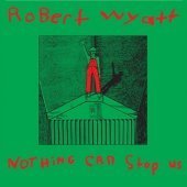 [중고] Robert Wyatt / Nothing Can Stop Us (수입)