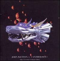 [중고] John Wetton / Anthology : The Classics Collection (수입)