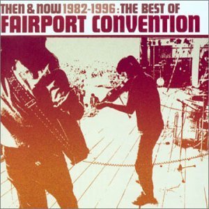 Fairport Convention / Then &amp; Now: The Best Of Fairport Convention (수입/미개봉)