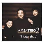 [중고] 소마 트리오 (Soma Trio) / 2집 I Love You...