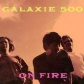 Galaxie 500 / On Fire (Remastered/수입/미개봉)