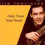 Jim Tomlinson / Only Trust Your Heart (수입/미개봉)