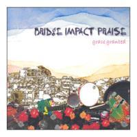 [중고] Bridge Impact Praise / 1집 Grace Granted (Digipack)