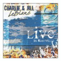 Charlie ＆ Jill LeBlanc / Live in Nashville (미개봉)