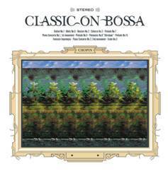 V.A. / Classic on Bossa - Chopin (미개봉/mzl1019)