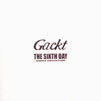 [중고] Gackt (각트) / The Sixth Day/ Single Collection (일본수입/single/crcp40055)